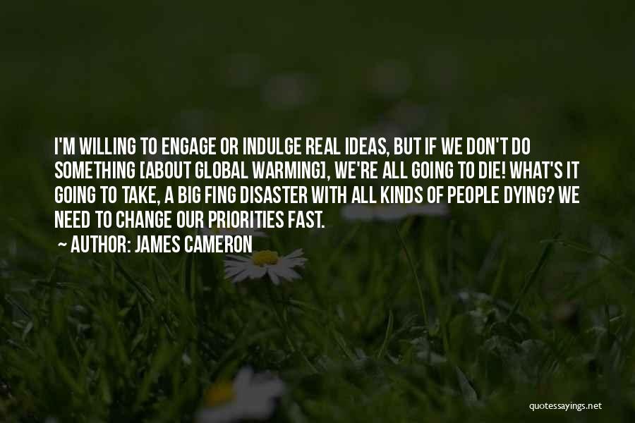 Cameron James Quotes By James Cameron