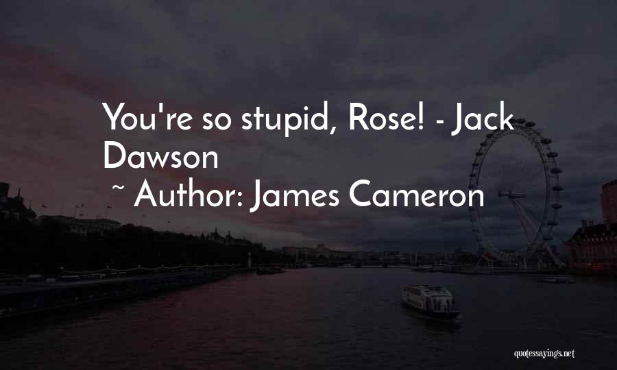 Cameron James Quotes By James Cameron