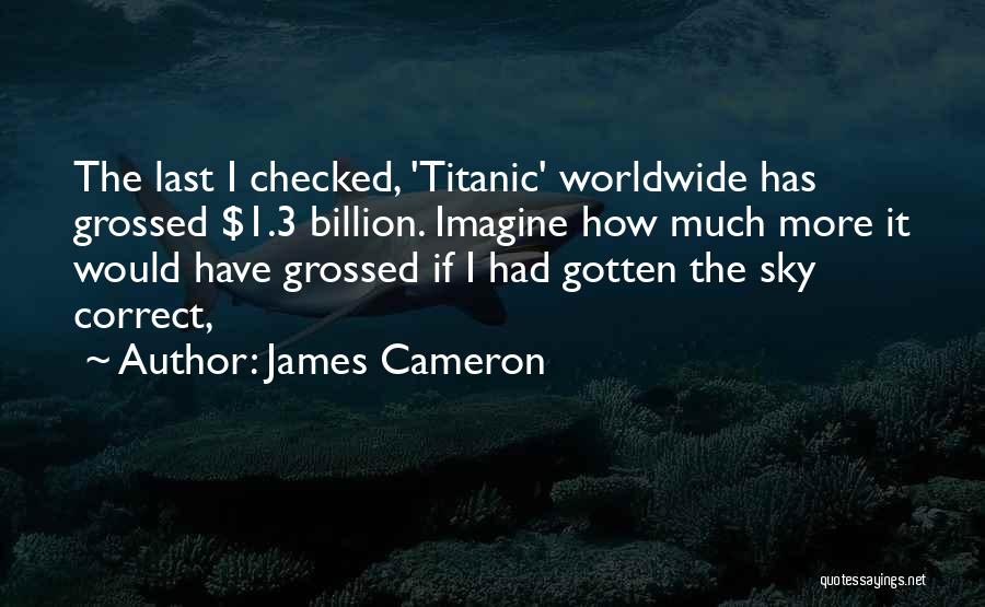 Cameron James Quotes By James Cameron