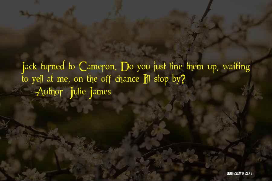 Cameron James Quotes By Julie James