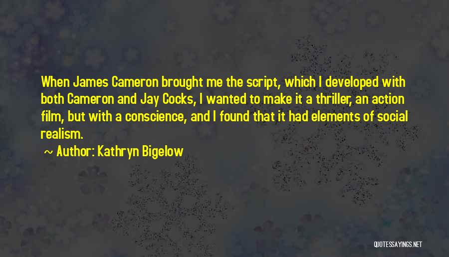 Cameron James Quotes By Kathryn Bigelow