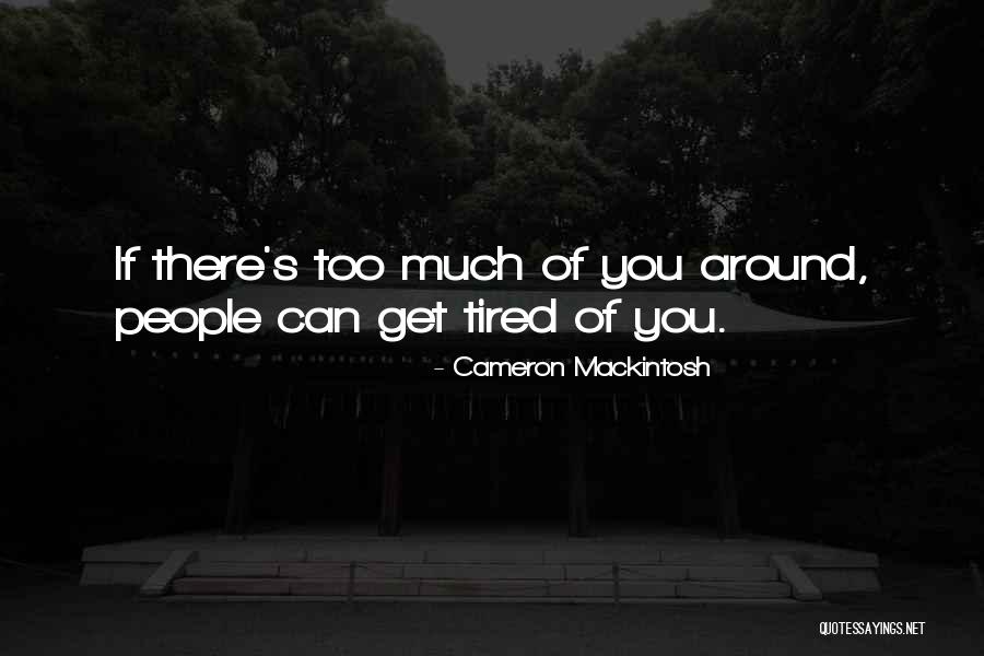 Cameron Mackintosh Quotes 1011888 Cameron Mackintosh Quotes 1011888