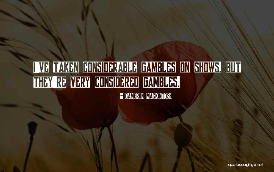 Cameron Mackintosh Quotes 1032322 Cameron Mackintosh Quotes 1032322