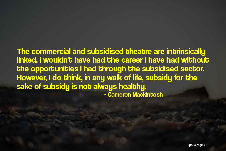 Cameron Mackintosh Quotes 1543307