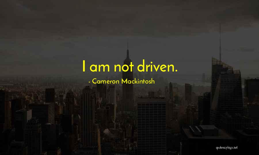Cameron Mackintosh Quotes 2035607 Cameron Mackintosh Quotes 2035607