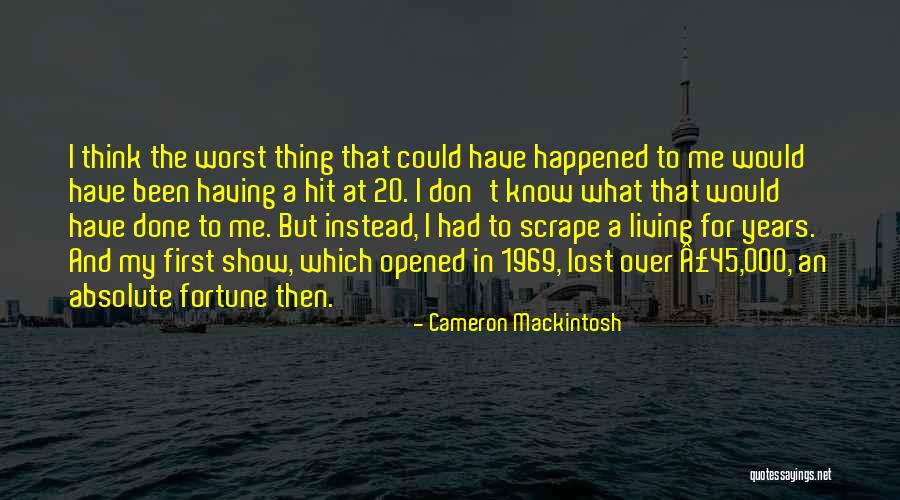 Cameron Mackintosh Quotes 2151411 Cameron Mackintosh Quotes 2151411