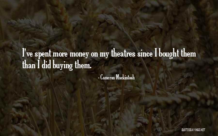 Cameron Mackintosh Quotes 2217978 Cameron Mackintosh Quotes 2217978