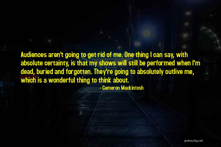 Cameron Mackintosh Quotes 392705