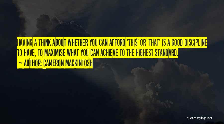 Cameron Mackintosh Quotes 833271