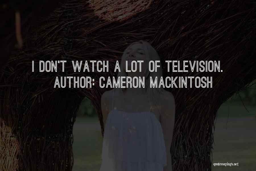 Cameron Mackintosh Quotes 881608