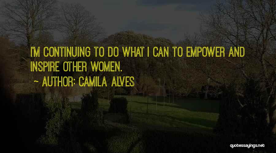 Camila Alves Quotes 1602245