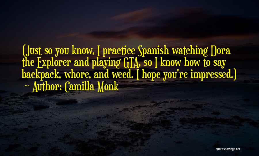 Camilla Quotes By Camilla Monk