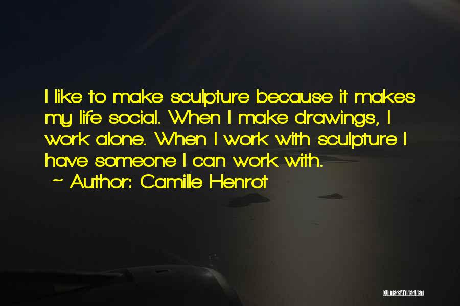 Camille Henrot Quotes 139871