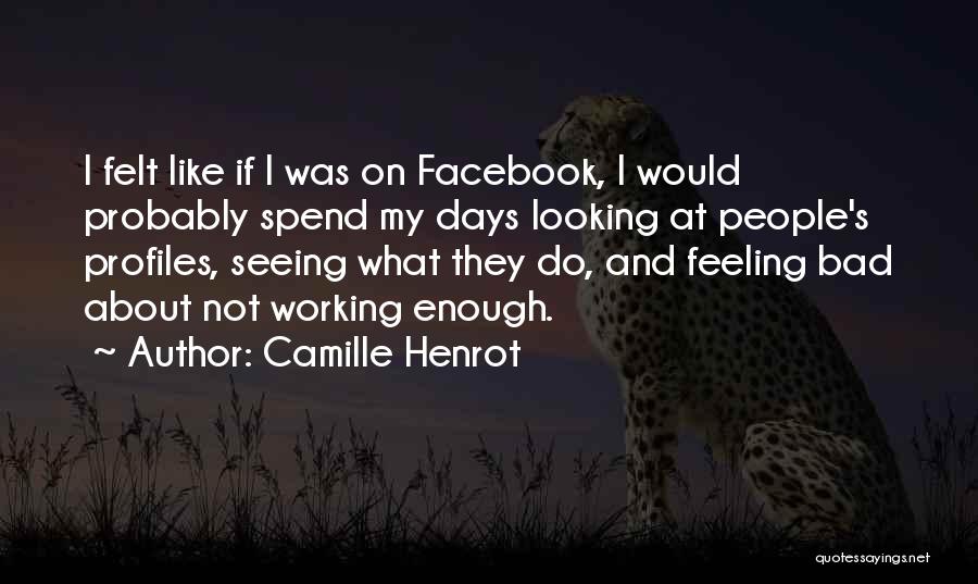 Camille Henrot Quotes 716636