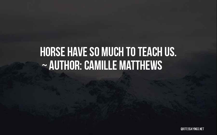 Camille Matthews Quotes 1851698