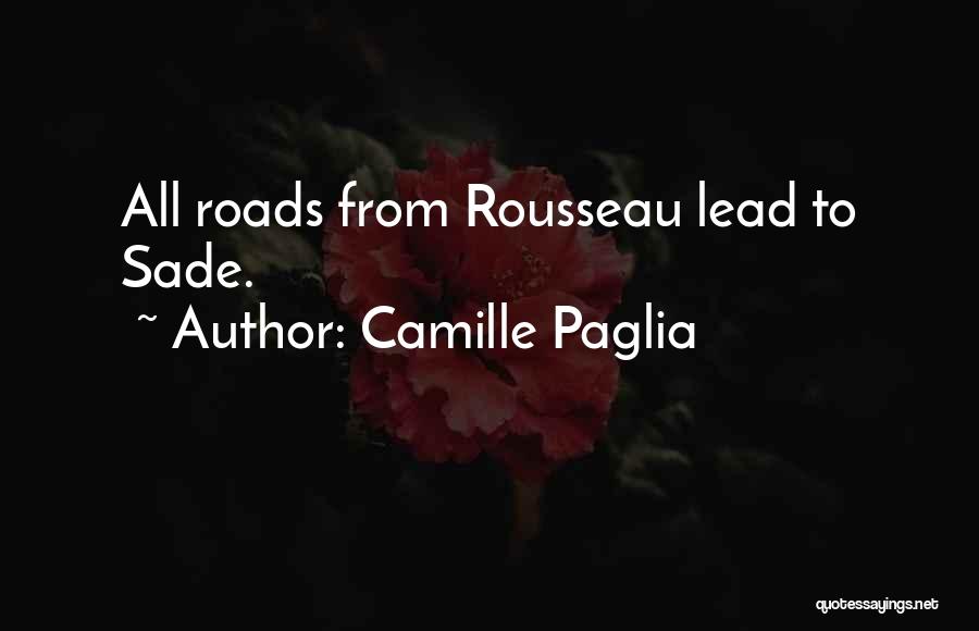 Camille O'connell Quotes By Camille Paglia