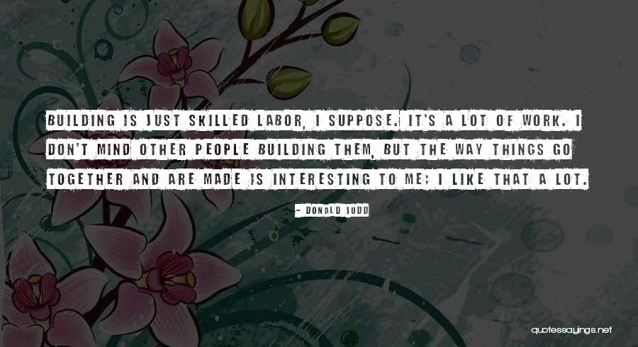 Camilyn Leavitt Quotes By Donald Judd Camilyn Leavitt Quotes By Donald Judd