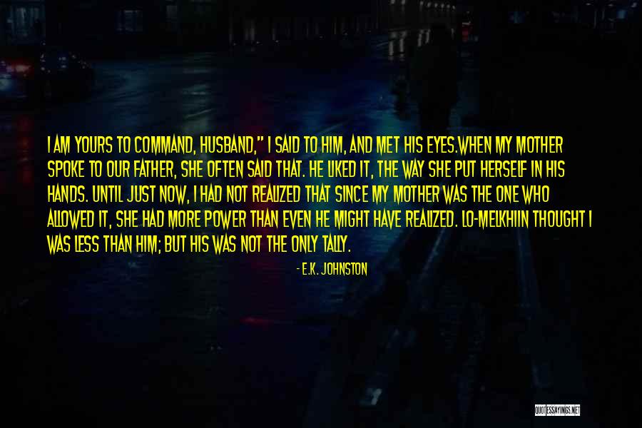 Caminhadas Geres Quotes By E.K. Johnston Caminhadas Geres Quotes By E.K. Johnston