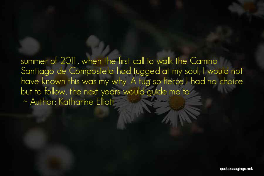 Camino Quotes By Katharine Elliott