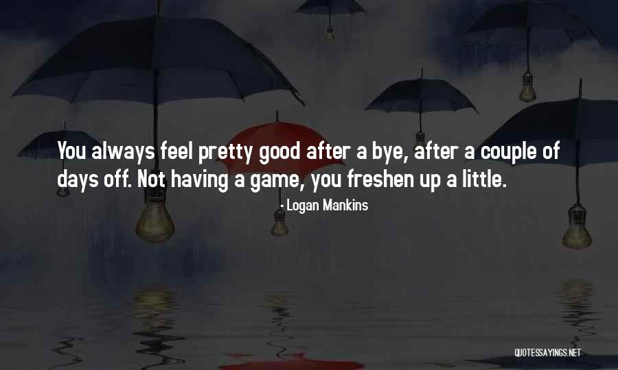 Camionisti Pazzi Quotes By Logan Mankins Camionisti Pazzi Quotes By Logan Mankins