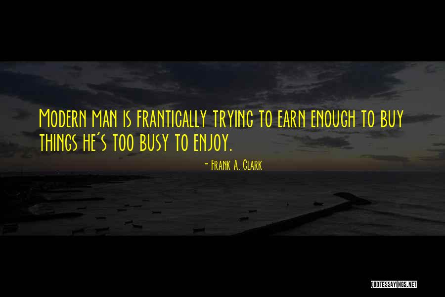 Camiye Gidiyorum Quotes By Frank A. Clark Camiye Gidiyorum Quotes By Frank A. Clark