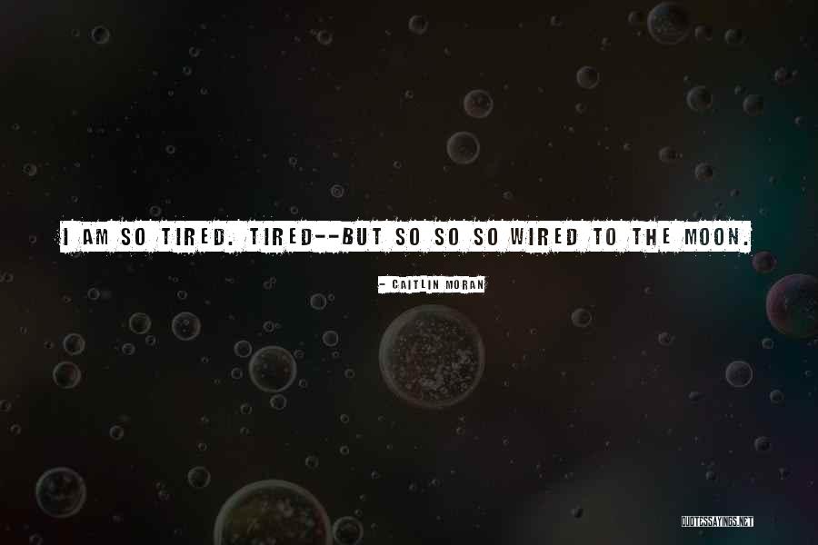 Cammaert Tools Quotes By Caitlin Moran Cammaert Tools Quotes By Caitlin Moran