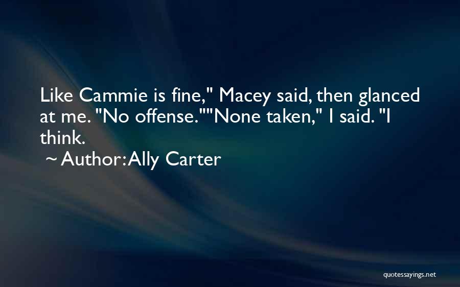 Cammie Morgan Quotes By Ally Carter