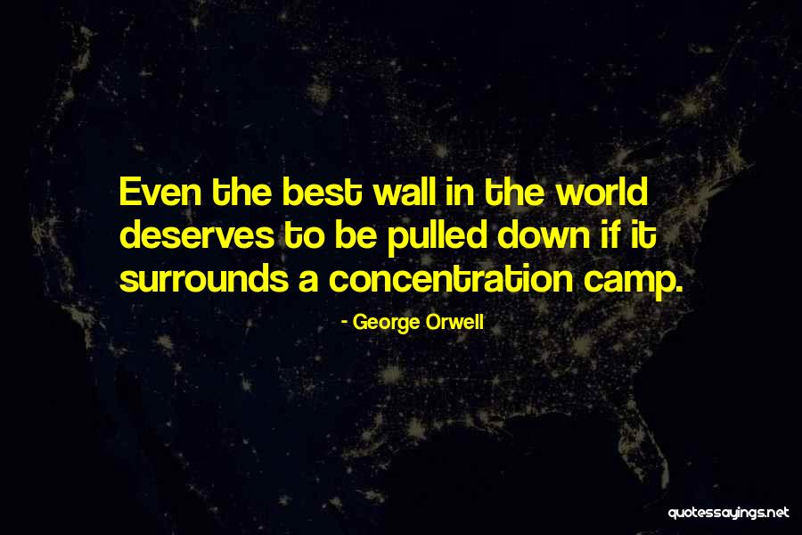 Camp Concentration Quotes By George Orwell Camp Concentration Quotes By George Orwell