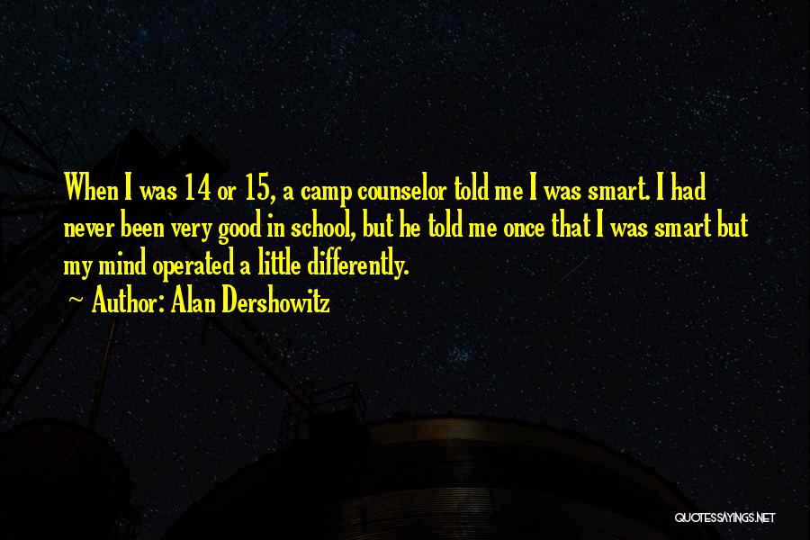 Camp Counselor Quotes By Alan Dershowitz