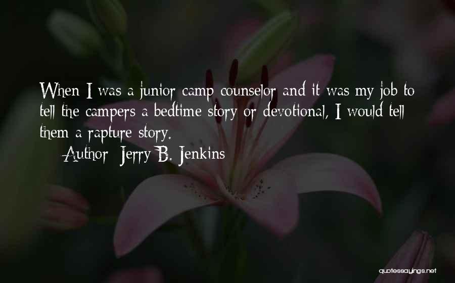 Camp Counselor Quotes By Jerry B. Jenkins