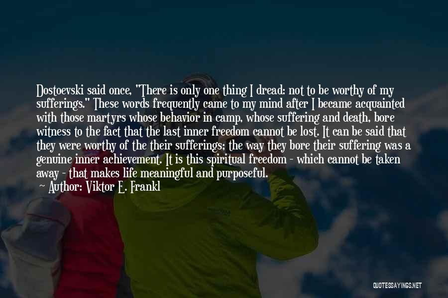 Camp Dread Quotes By Viktor E. Frankl