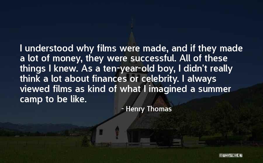 Camp Have A Lot Quotes By Henry Thomas Camp Have A Lot Quotes By Henry Thomas