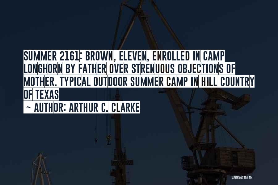 Camp Longhorn Quotes By Arthur C. Clarke