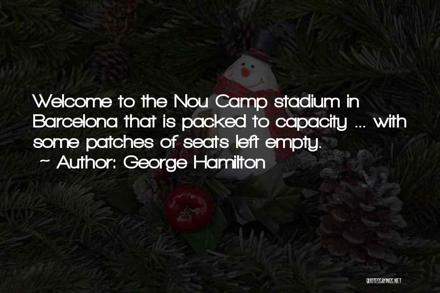 Camp Nou Quotes By George Hamilton