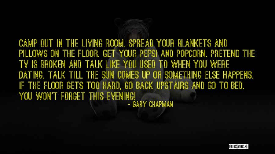 Camp Out Quotes By Gary Chapman Camp Out Quotes By Gary Chapman