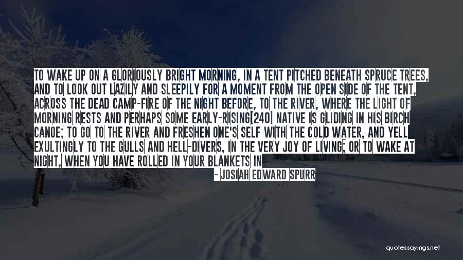 Camp Out Quotes By Josiah Edward Spurr