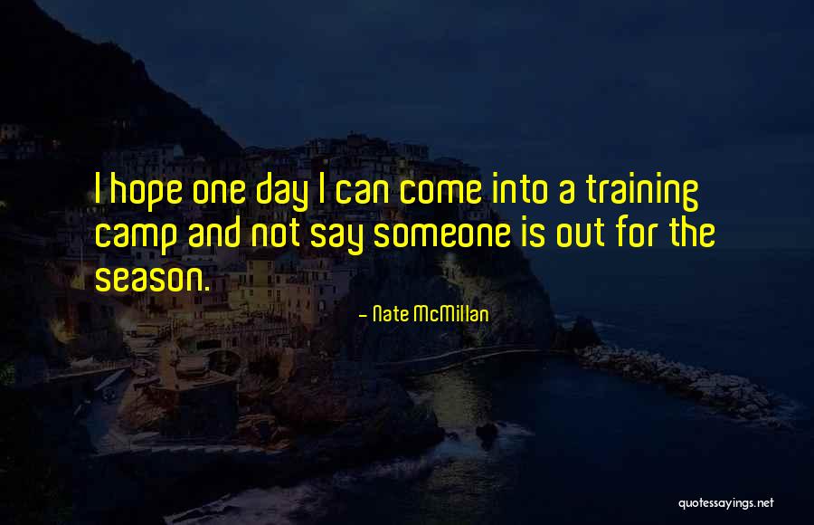 Camp Out Quotes By Nate McMillan Camp Out Quotes By Nate McMillan