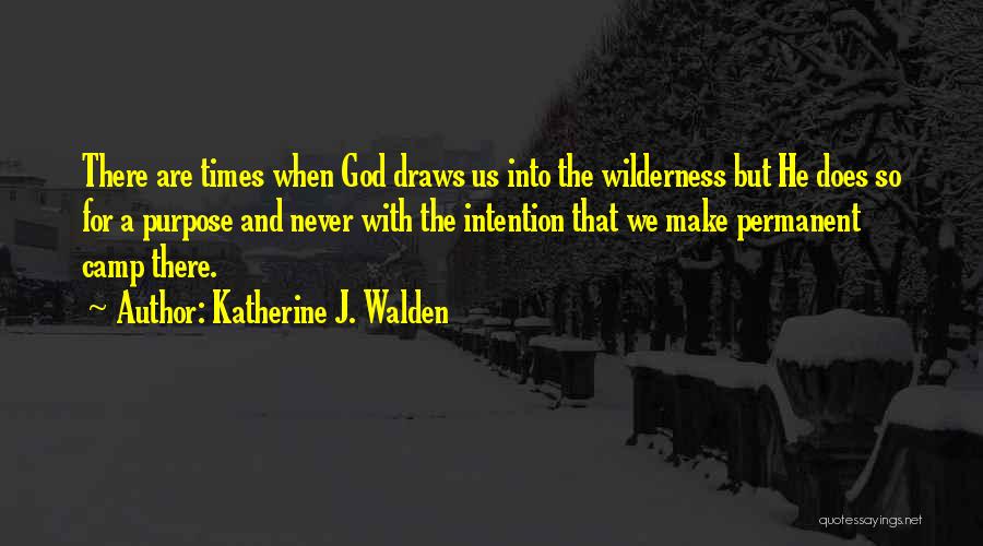 Camp Quotes By Katherine J. Walden