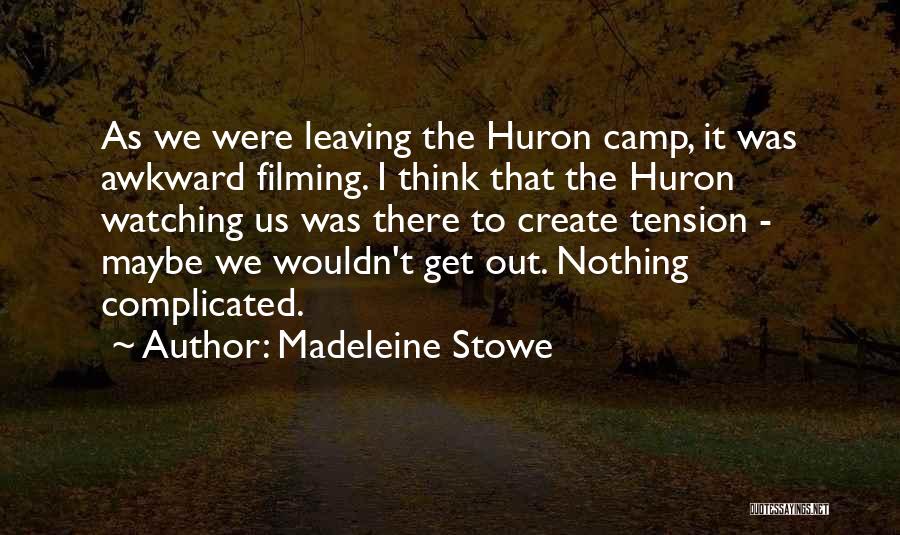 Camp Quotes By Madeleine Stowe