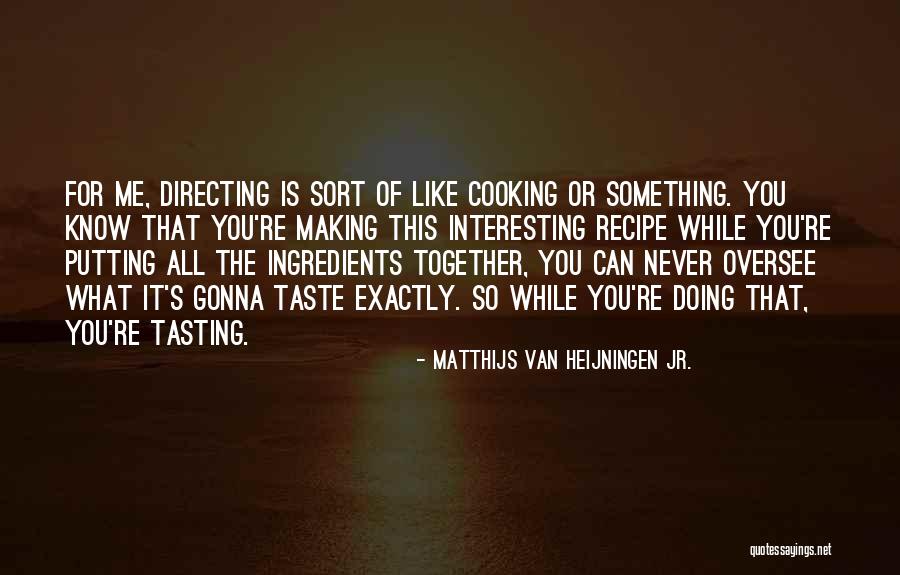 Campaa Admirable Quotes By Matthijs Van Heijningen Jr. Campaa Admirable Quotes By Matthijs Van Heijningen Jr.