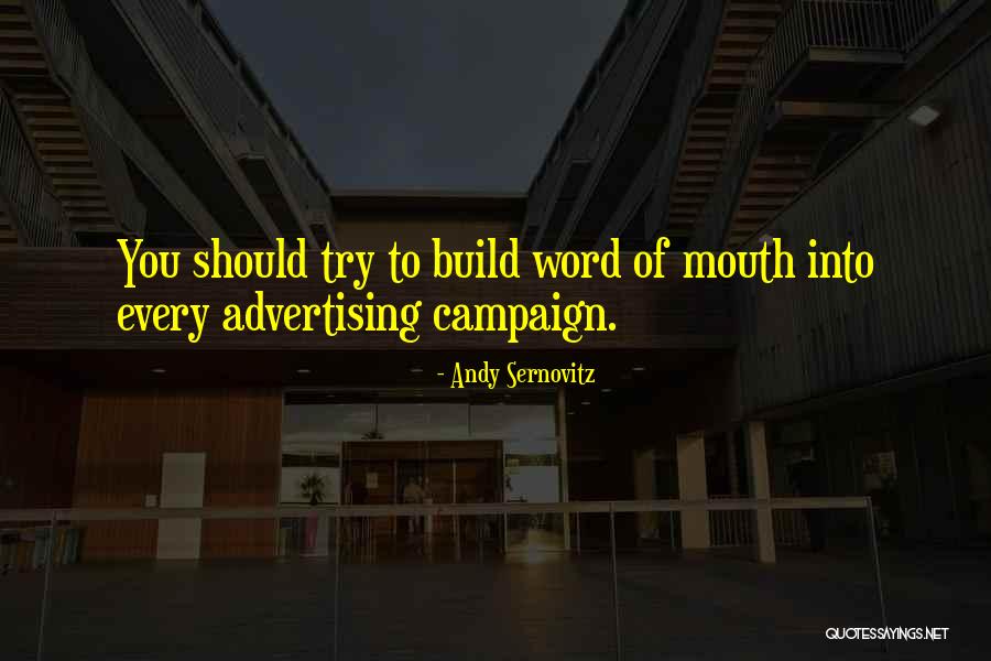 Campaign Advertising Quotes By Andy Sernovitz Campaign Advertising Quotes By Andy Sernovitz