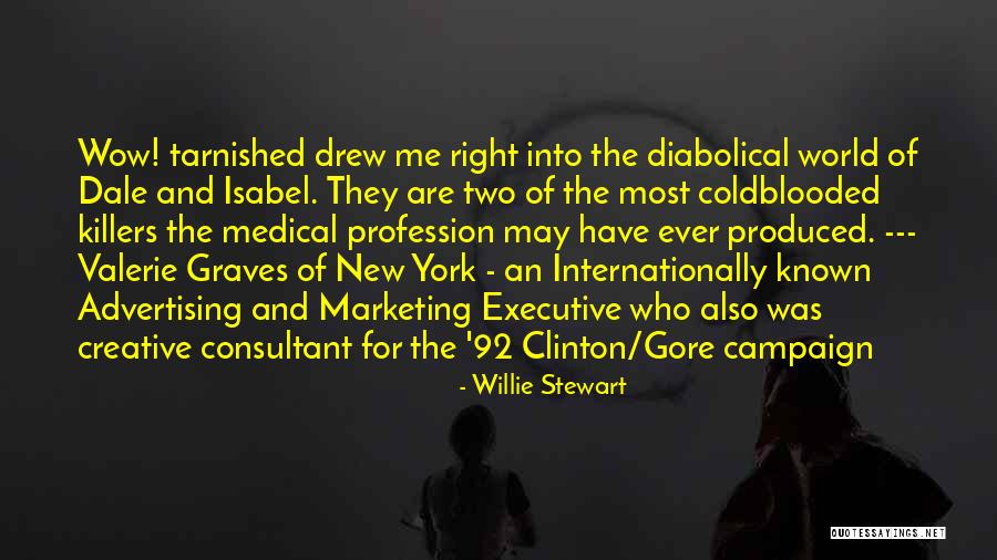 Campaign Advertising Quotes By Willie Stewart Campaign Advertising Quotes By Willie Stewart