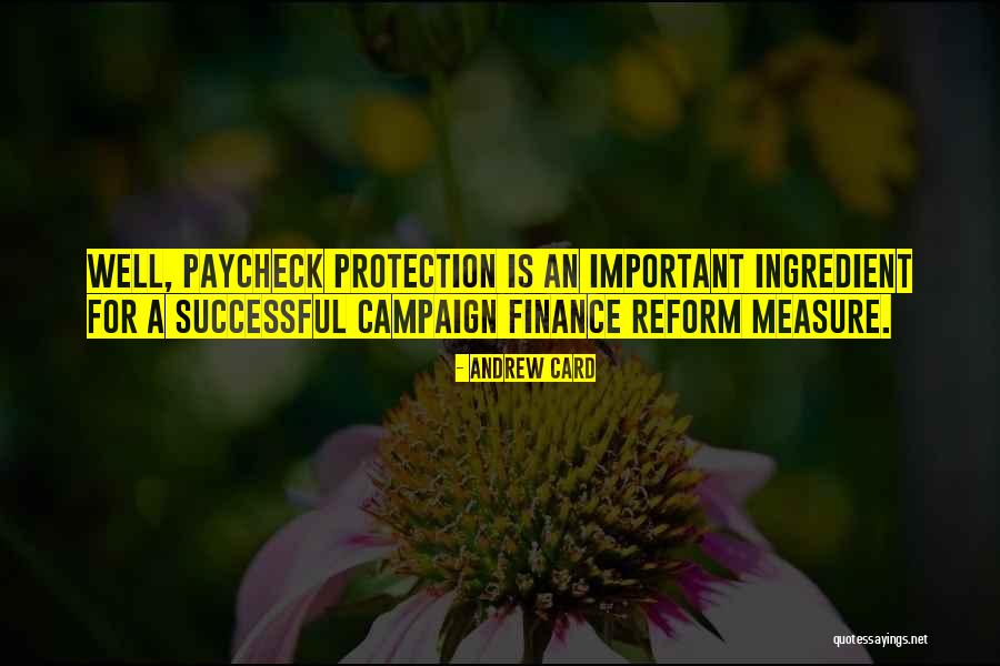 Campaign Finance Reform Quotes By Andrew Card