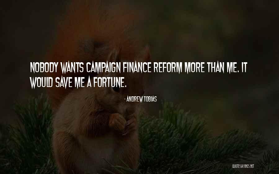 Campaign Finance Reform Quotes By Andrew Tobias