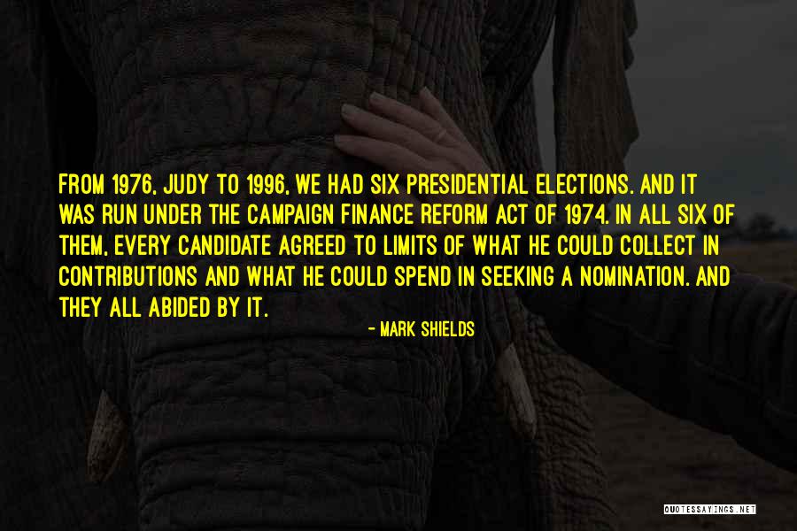 Campaign Finance Reform Quotes By Mark Shields