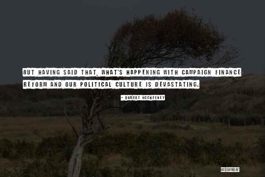 Campaign Finance Reform Quotes By Robert McChesney Campaign Finance Reform Quotes By Robert McChesney