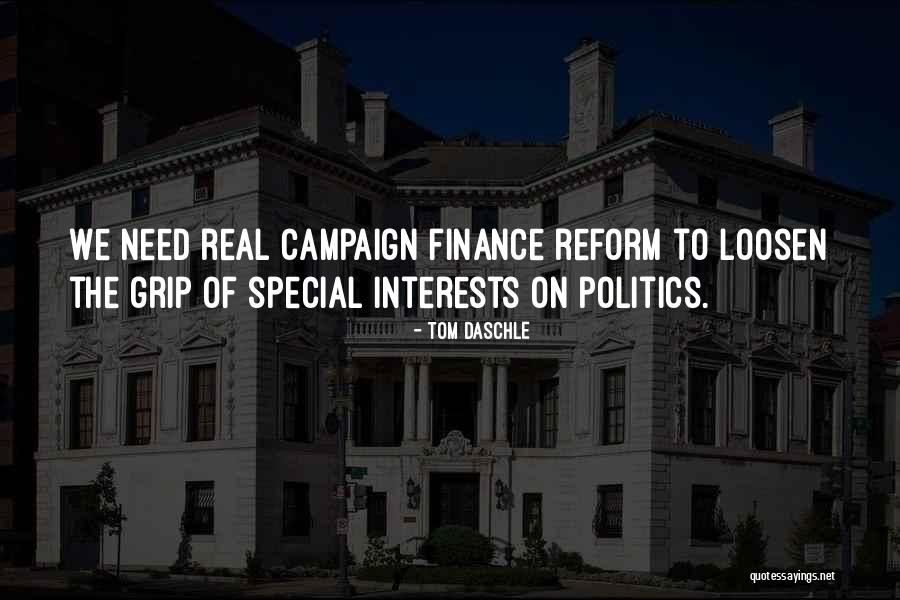Campaign Finance Reform Quotes By Tom Daschle Campaign Finance Reform Quotes By Tom Daschle