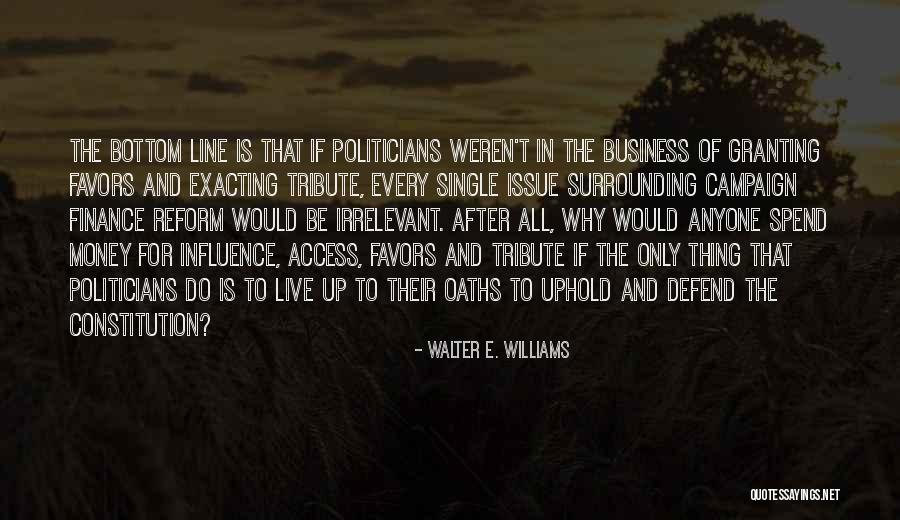 Campaign Finance Reform Quotes By Walter E. Williams