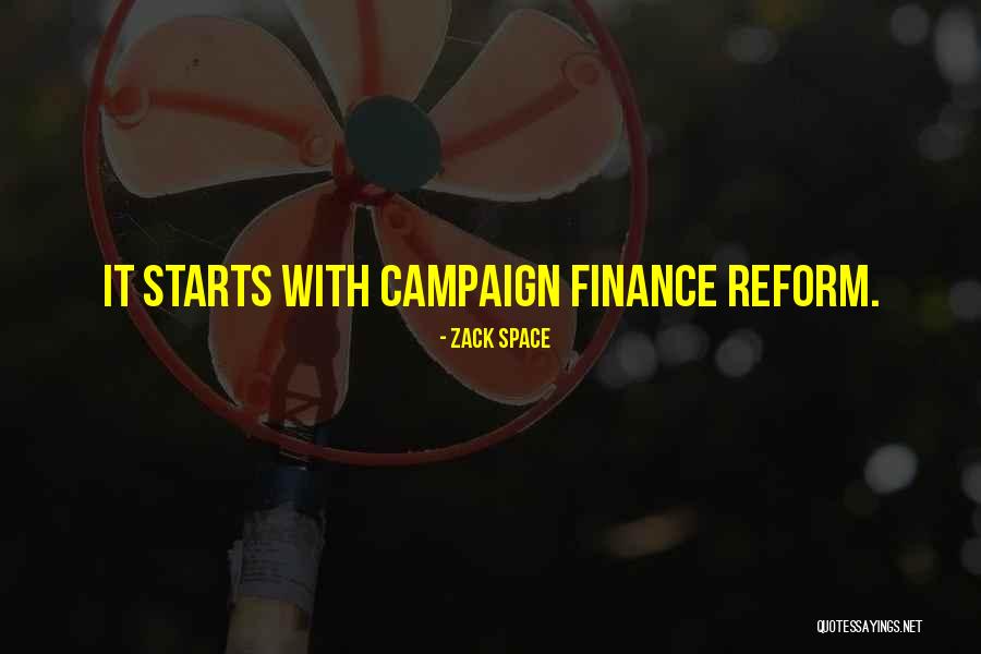 Campaign Finance Reform Quotes By Zack Space