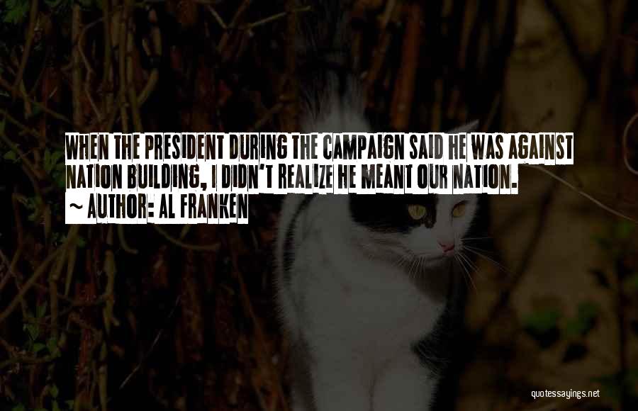 Campaign Quotes By Al Franken